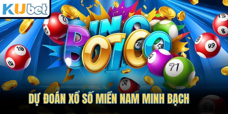 Dự đoán xổ số miền Nam minh bạch 