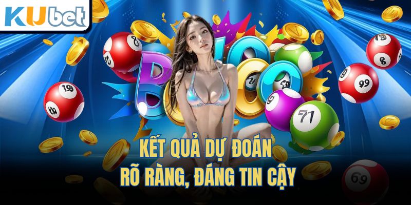 Kết quả dự đoán rõ ràng, đáng tin cậy