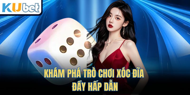 Khám phá trò chơi Xóc Đĩa đầy hấp dẫn