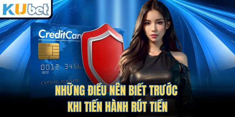Những Điều Nên Biết Trước Khi Tiến Hành Rút Tiền